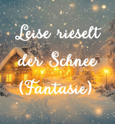"Leise rieselt der Schnee" mitttelschwere Fantasie für Klavier (PDF) 
