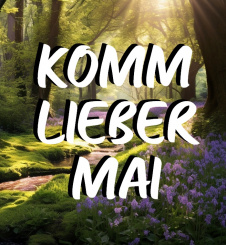 Komm lieber Mai (Melodie: W.A. Mozart) 